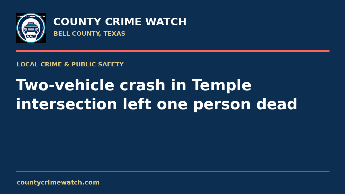Two-vehicle crash in Temple intersection left one person dead