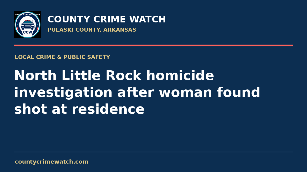 North Little Rock homicide investigation after woman found shot at residence