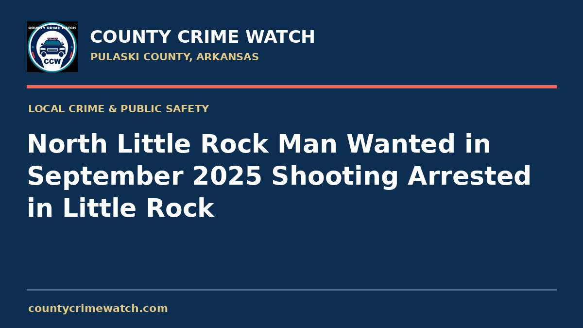 North Little Rock Man Wanted in September 2025 Shooting Arrested in Little Rock
