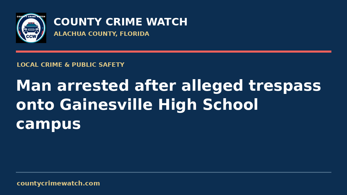 Man arrested after alleged trespass onto Gainesville High School campus