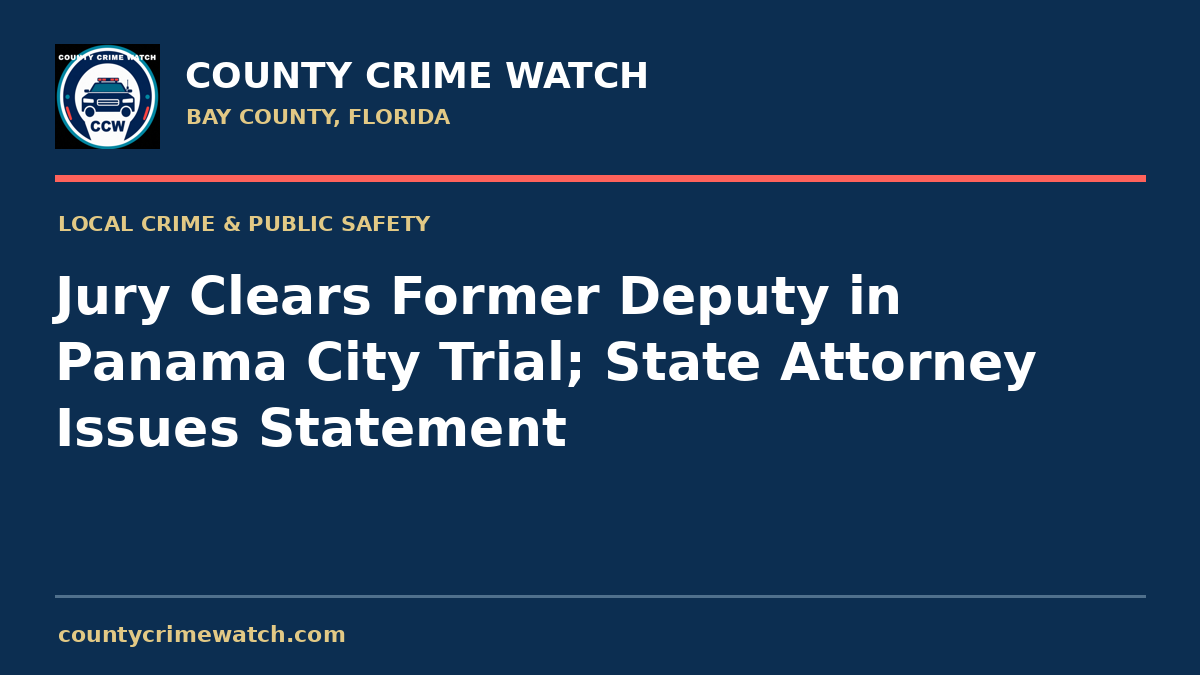 Jury Clears Former Deputy in Panama City Trial; State Attorney Issues Statement