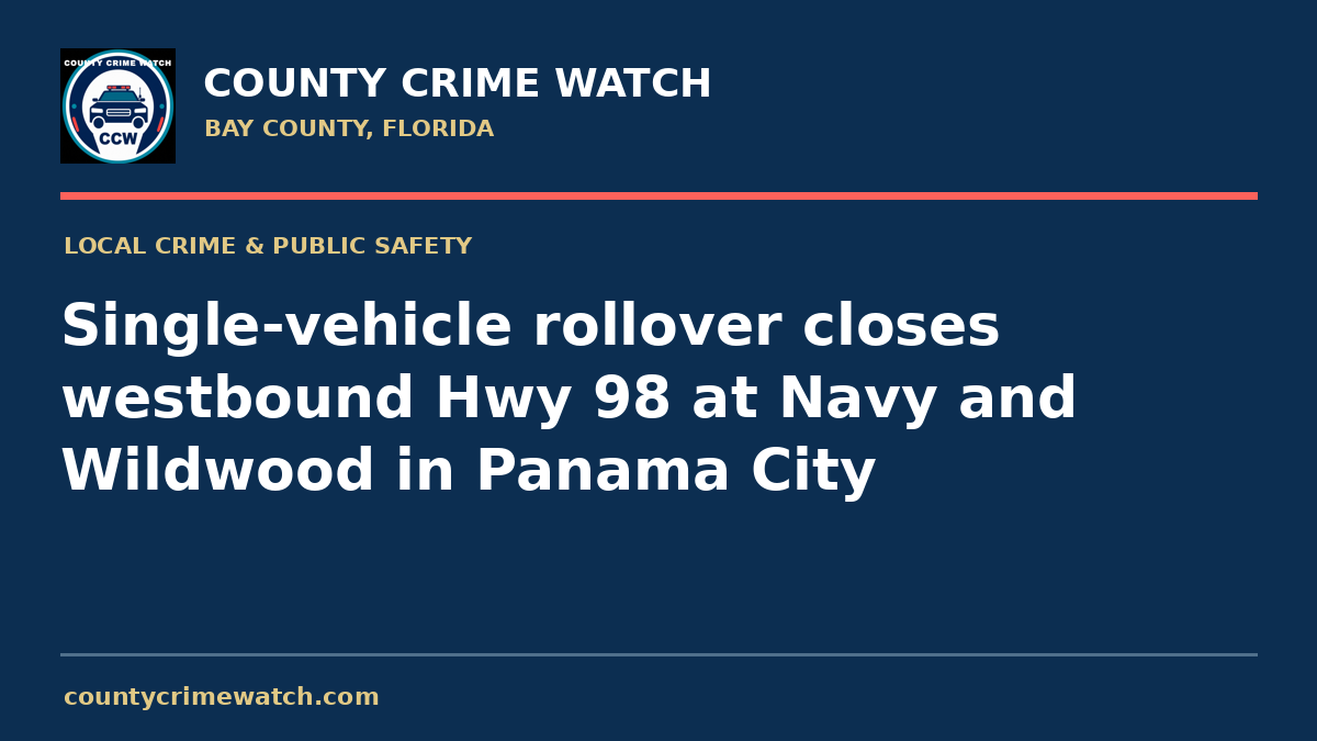 Single-vehicle rollover closes westbound Hwy 98 at Navy and Wildwood in Panama City
