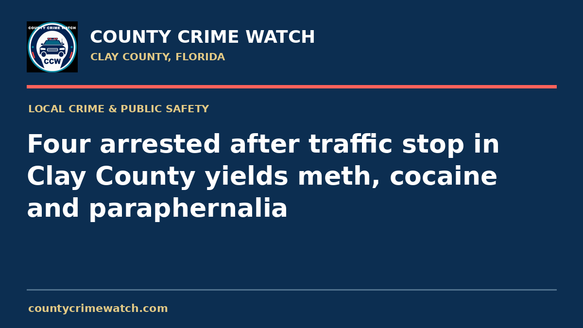 Four arrested after traffic stop in Clay County yields meth, cocaine and paraphernalia