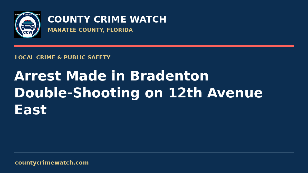Arrest Made in Bradenton Double-Shooting on 12th Avenue East