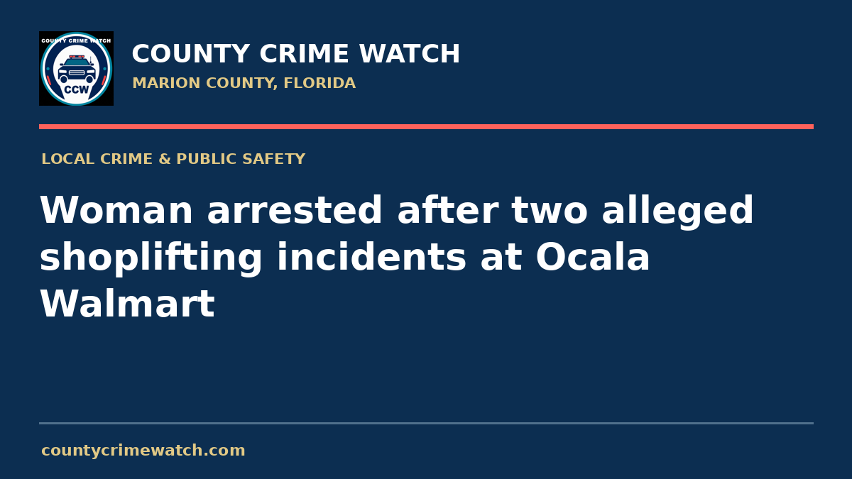 Woman arrested after two alleged shoplifting incidents at Ocala Walmart