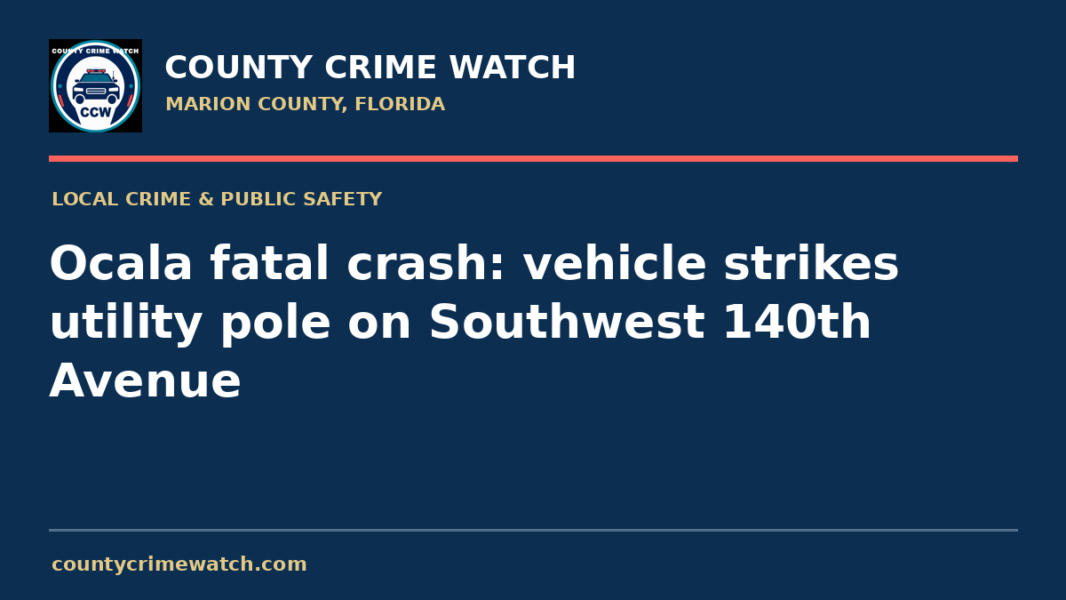 Ocala fatal crash: vehicle strikes utility pole on Southwest 140th Avenue