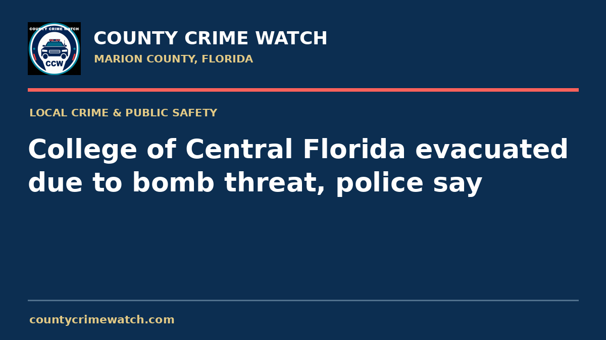 College of Central Florida evacuated due to bomb threat, police say