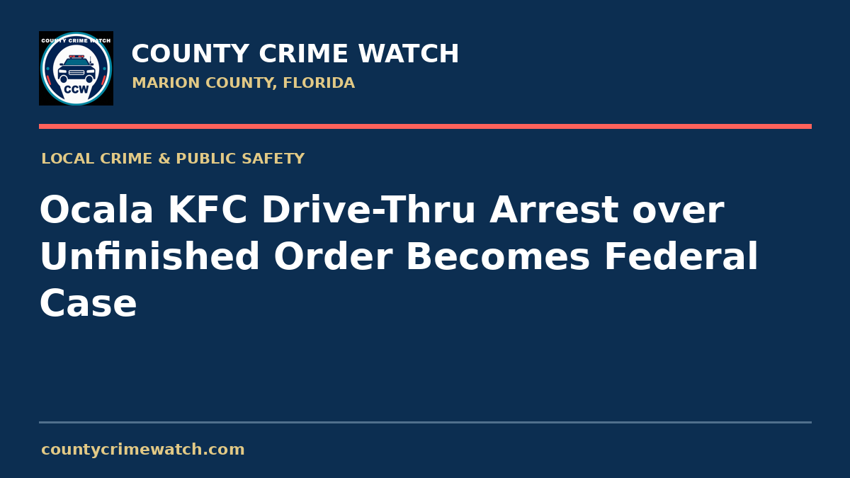 Ocala KFC Drive-Thru Arrest over Unfinished Order Becomes Federal Case