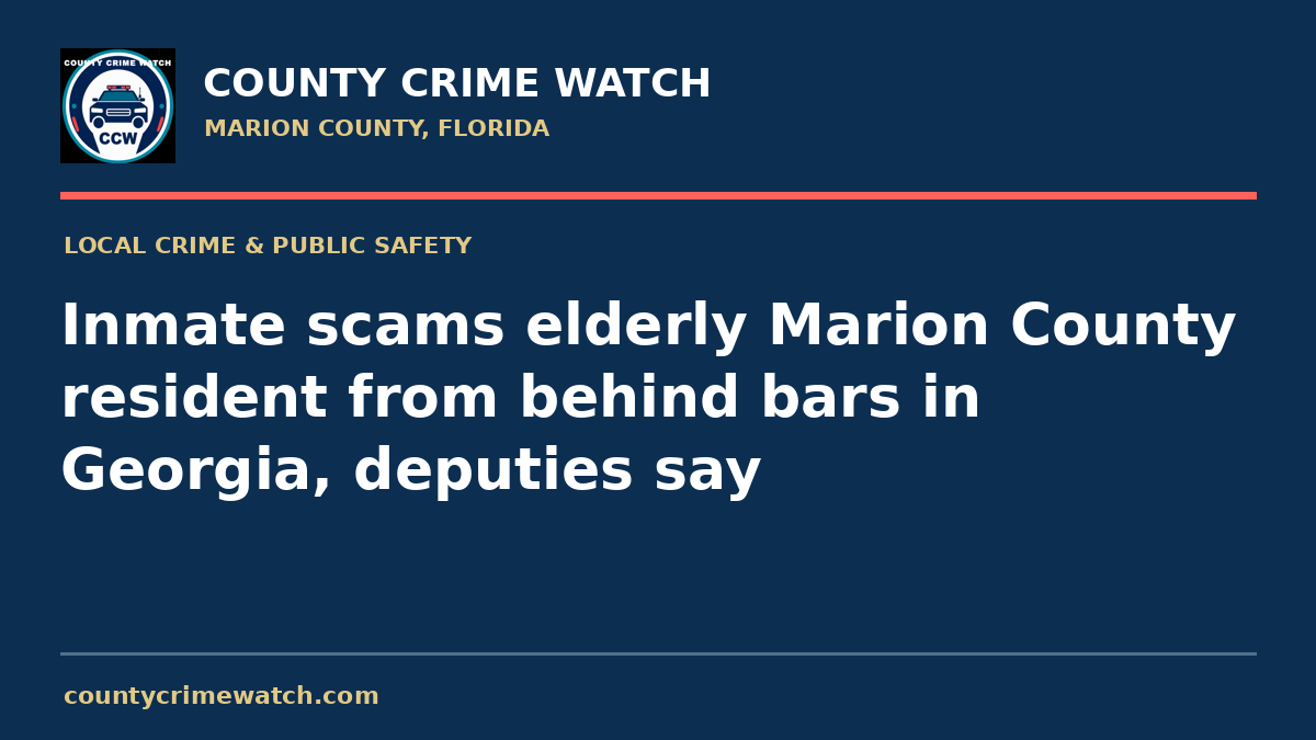 Inmate scams elderly Marion County resident from behind bars in Georgia, deputies say