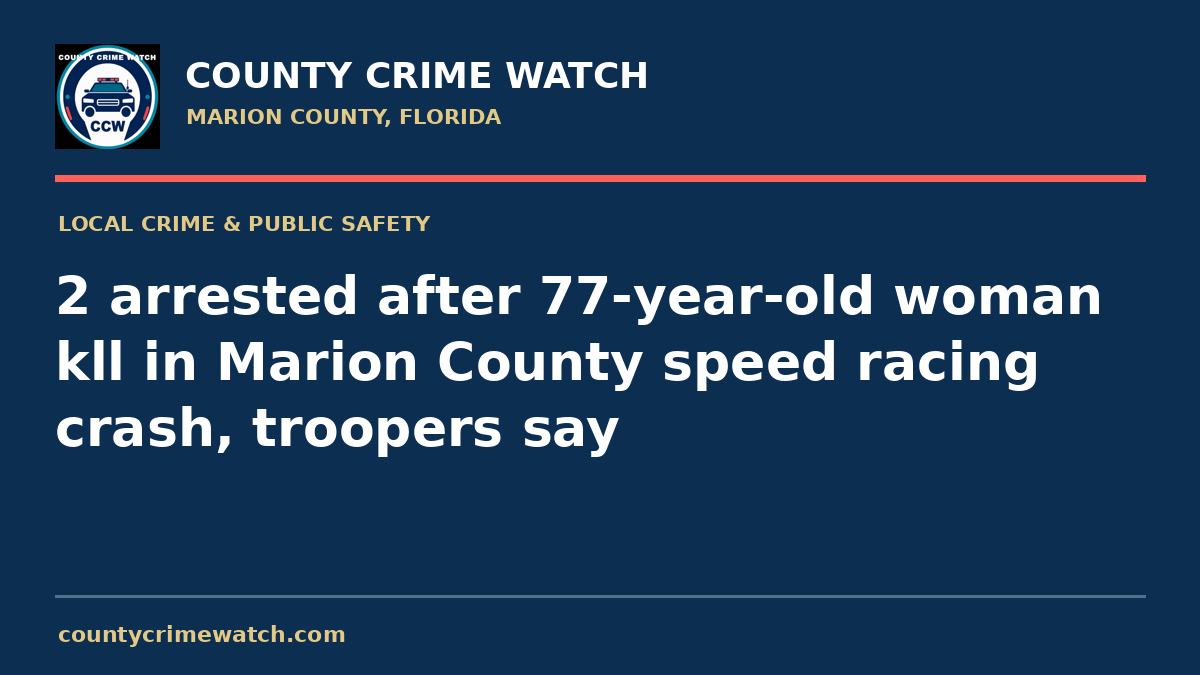 2 arrested after 77-year-old woman kll in Marion County speed racing crash, troopers say