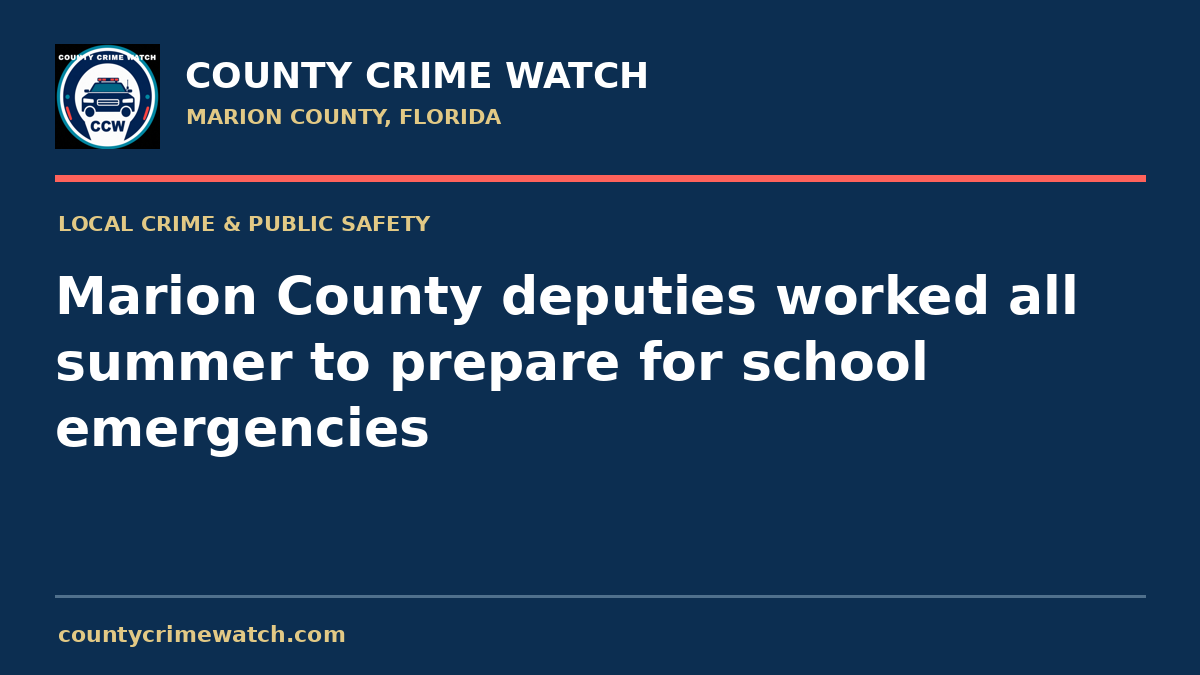 Marion County deputies worked all summer to prepare for school emergencies