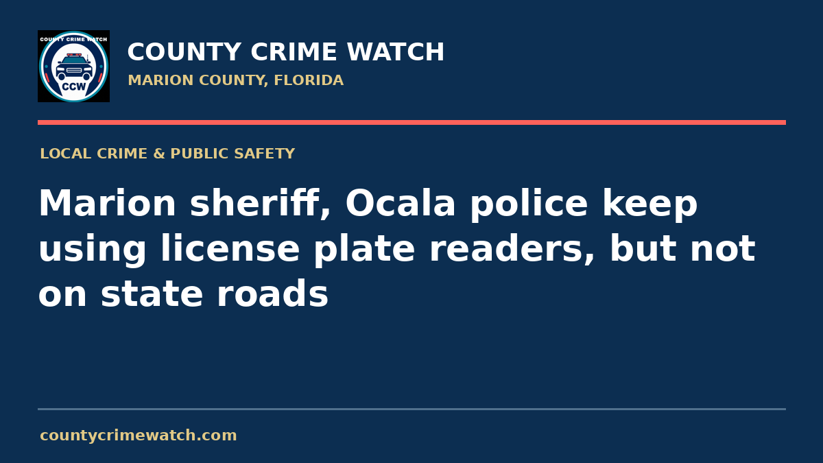 Marion sheriff, Ocala police keep using license plate readers, but not on state roads