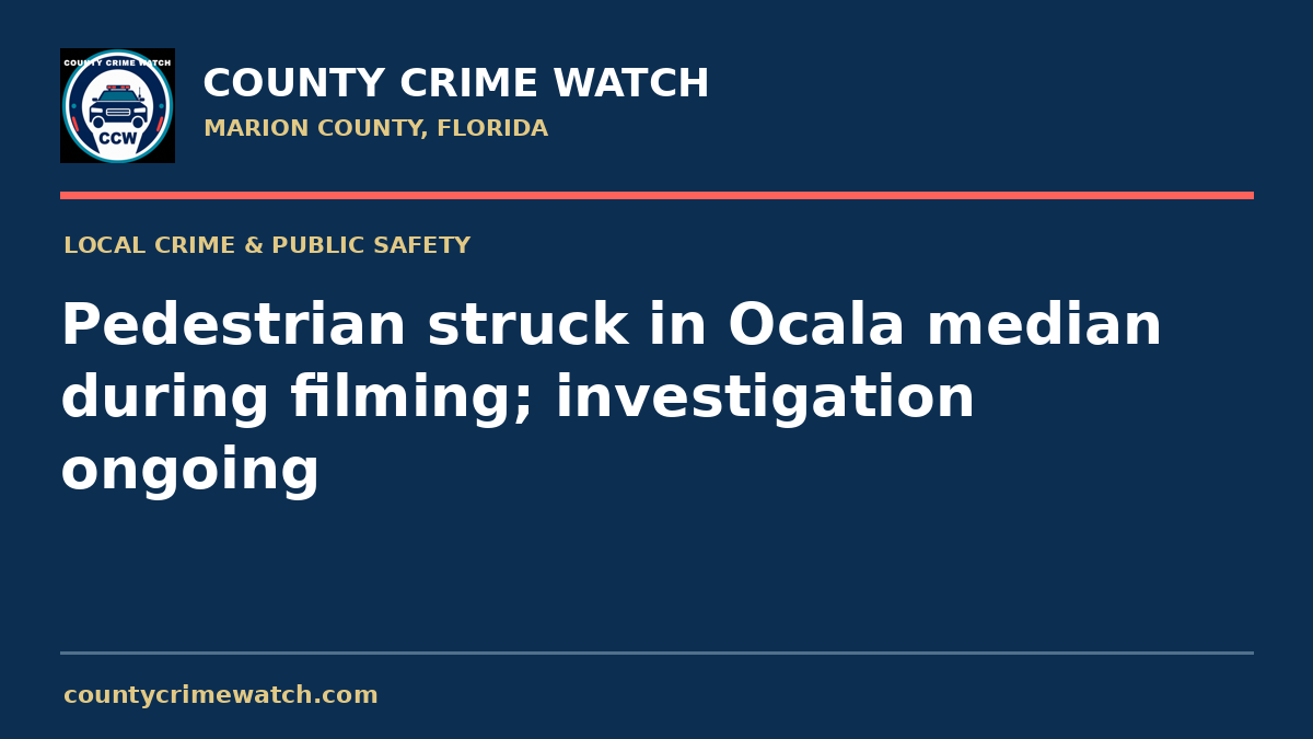 Pedestrian struck in Ocala median during filming; investigation ongoing