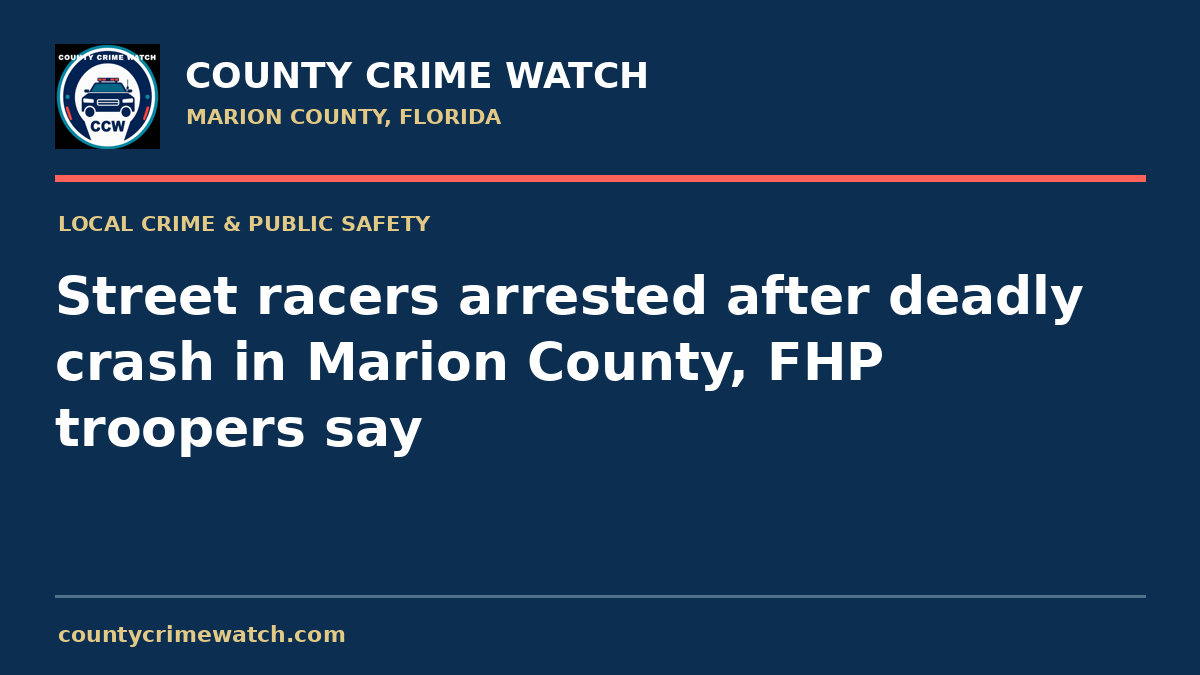 Street racers arrested after deadly crash in Marion County, FHP troopers say