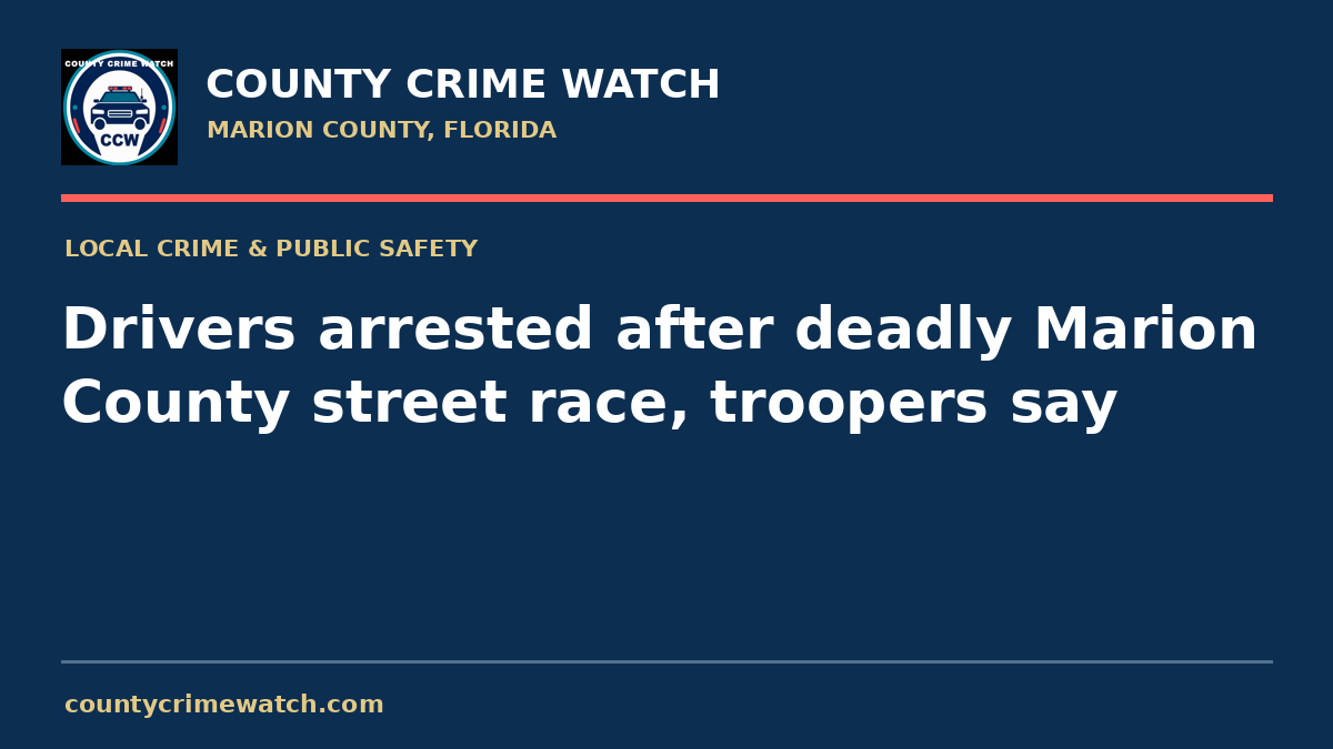 Drivers arrested after deadly Marion County street race, troopers say