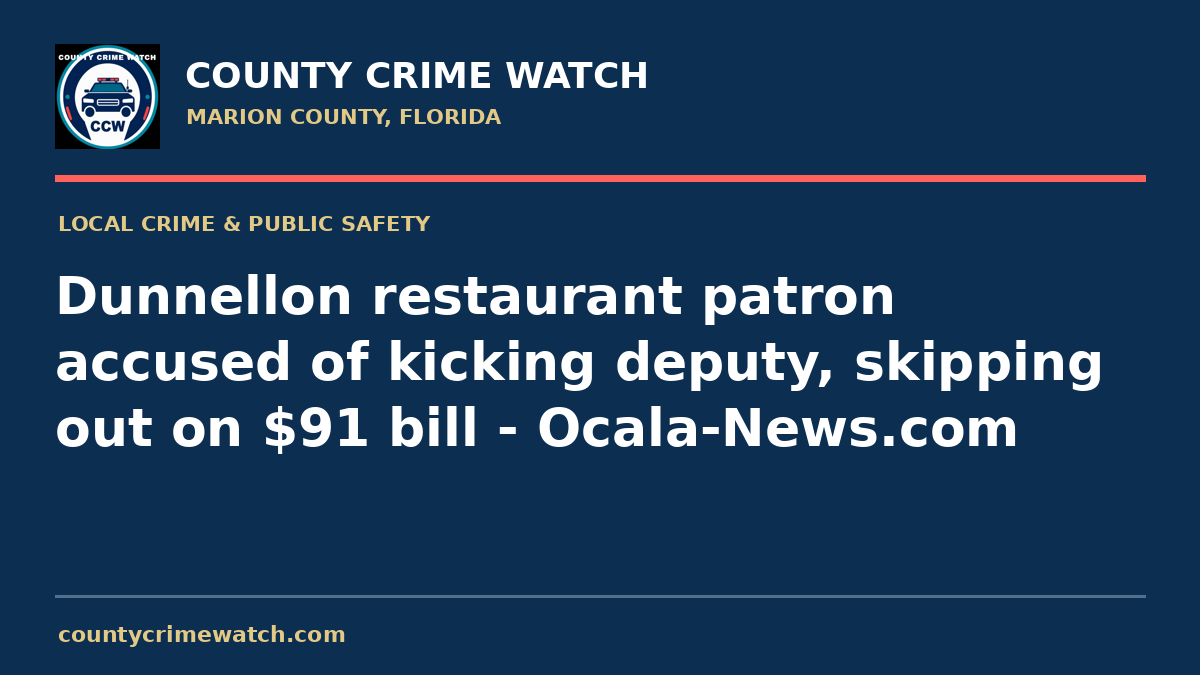 Dunnellon restaurant patron accused of kicking deputy, skipping out on $91 bill - Ocala-News.com