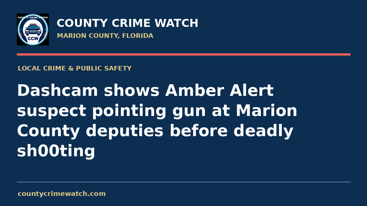 Dashcam shows Amber Alert suspect pointing gun at Marion County deputies before deadly sh00ting