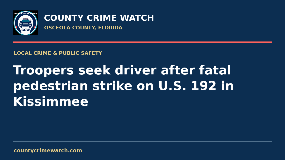 Troopers seek driver after fatal pedestrian strike on U.S. 192 in Kissimmee