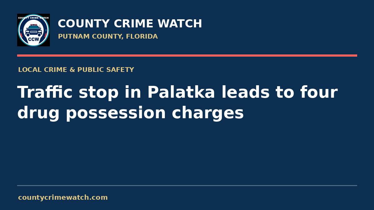 Traffic stop in Palatka leads to four drug possession charges