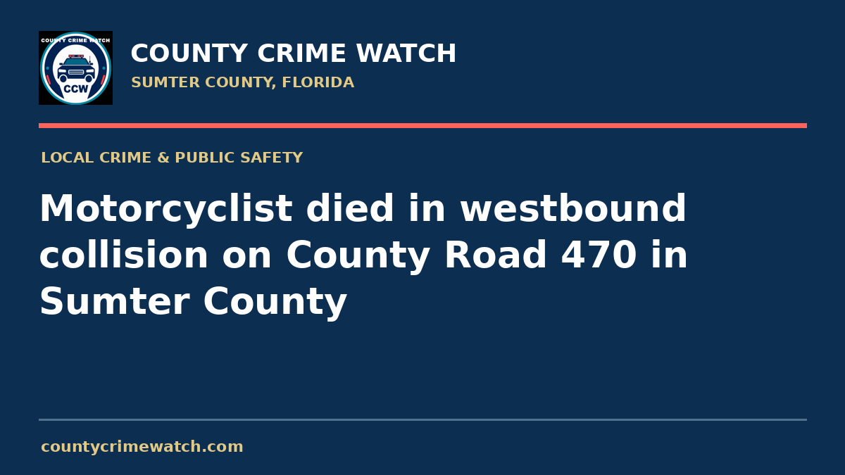 Motorcyclist died in westbound collision on County Road 470 in Sumter County