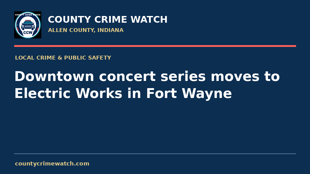 Downtown concert series moves to Electric Works in Fort Wayne
