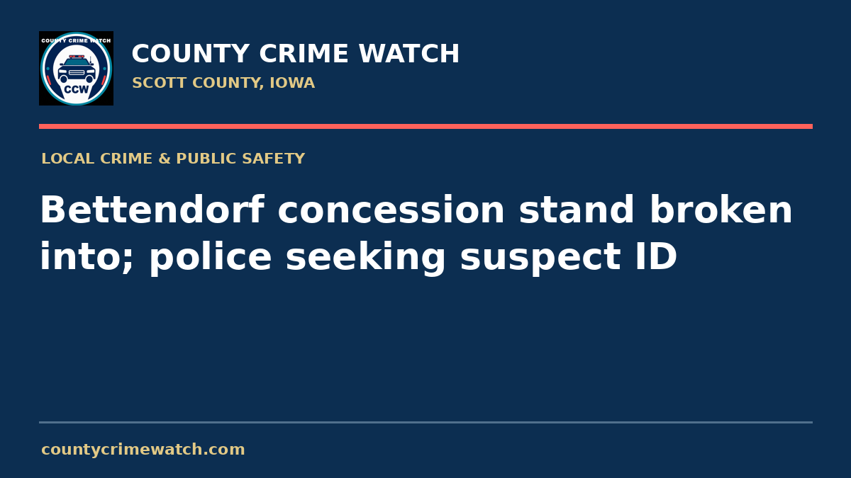 Bettendorf concession stand broken into; police seeking suspect ID