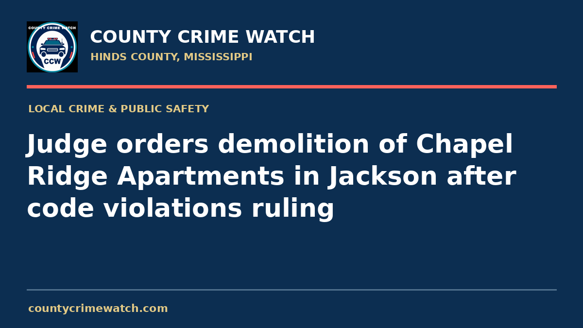 Judge orders demolition of Chapel Ridge Apartments in Jackson after code violations ruling