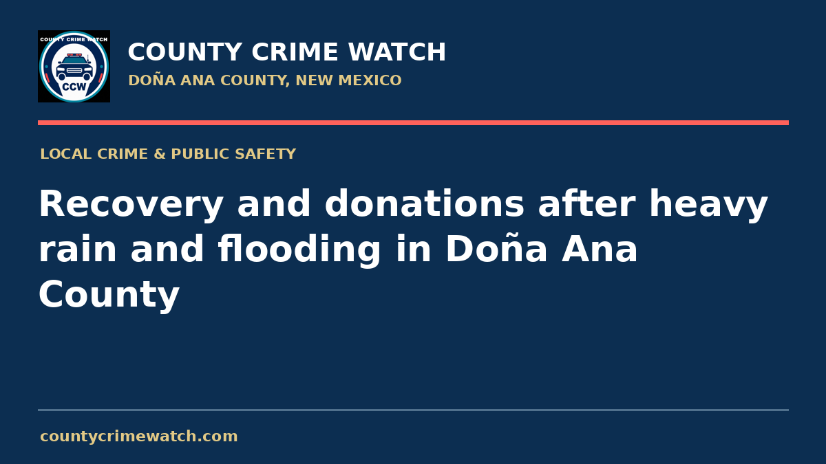 Recovery and donations after heavy rain and flooding in Doña Ana County