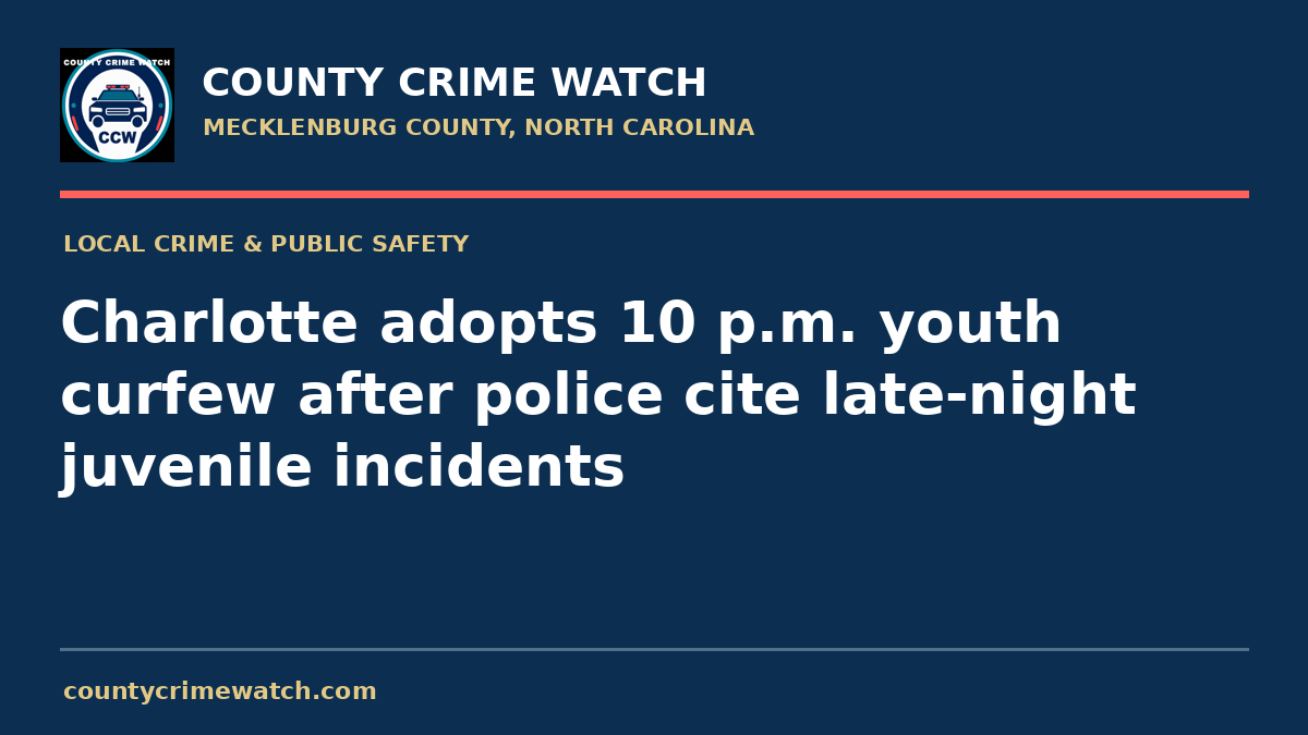 Charlotte adopts 10 p.m. youth curfew after police cite late-night juvenile incidents