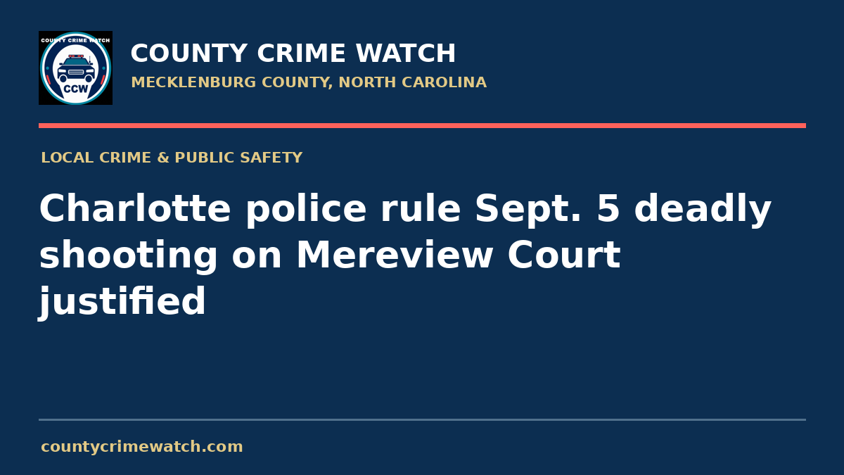 Charlotte police rule Sept. 5 deadly shooting on Mereview Court justified