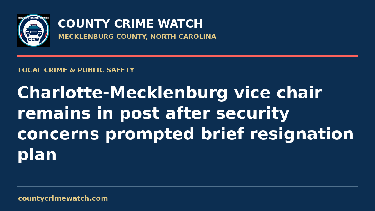 Charlotte-Mecklenburg vice chair remains in post after security concerns prompted brief resignation plan
