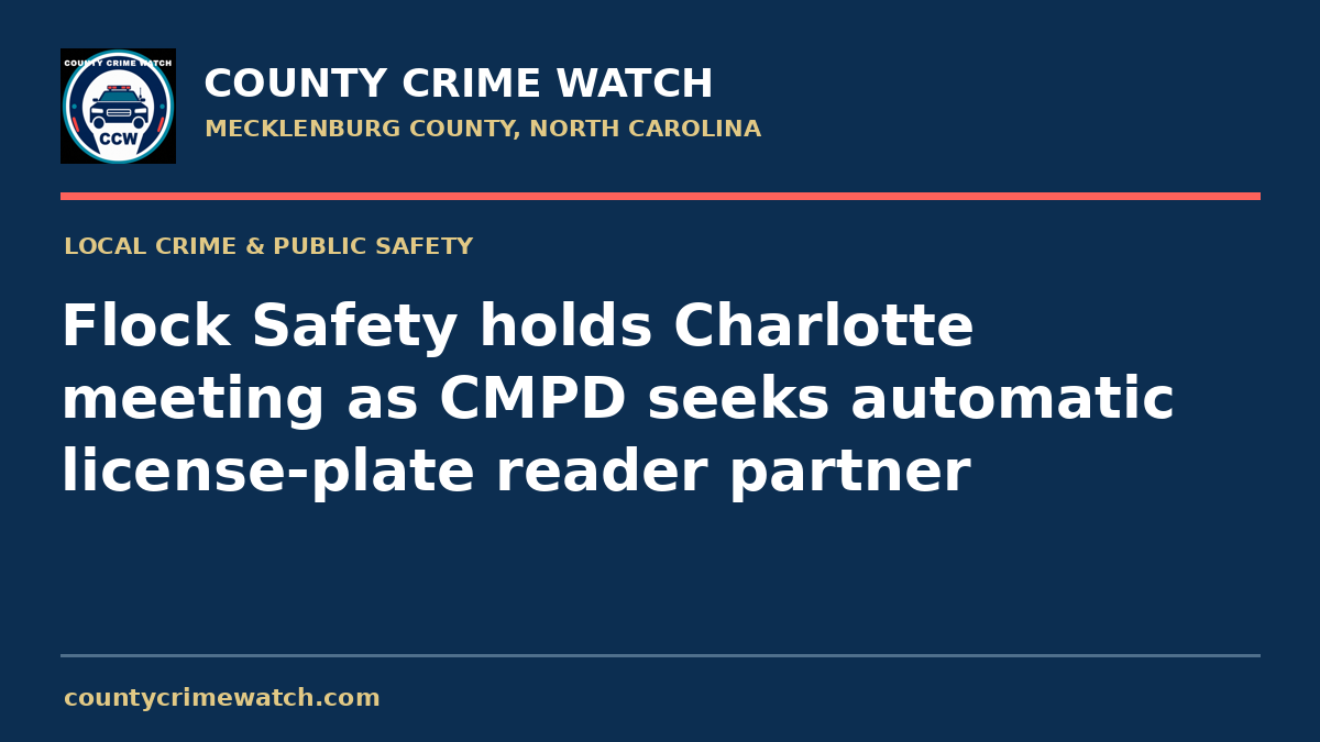 Flock Safety holds Charlotte meeting as CMPD seeks automatic license-plate reader partner