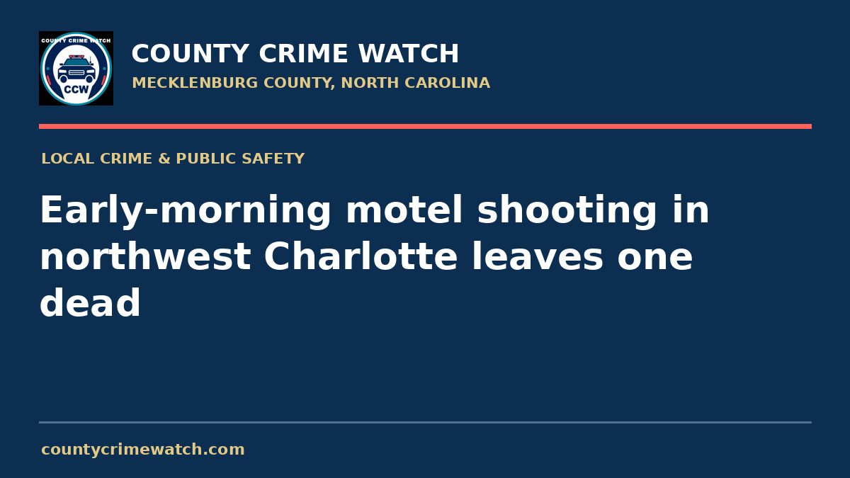 Early-morning motel shooting in northwest Charlotte leaves one dead