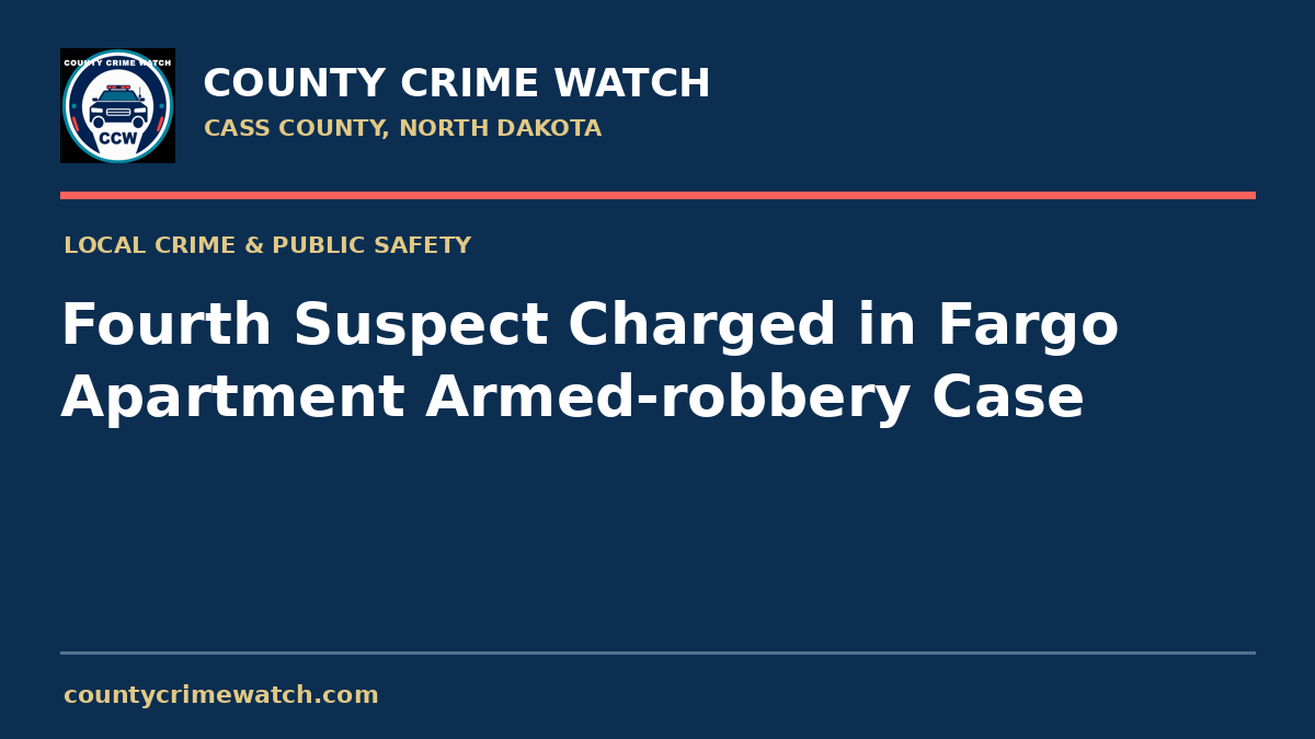 Fourth Suspect Charged in Fargo Apartment Armed-robbery Case