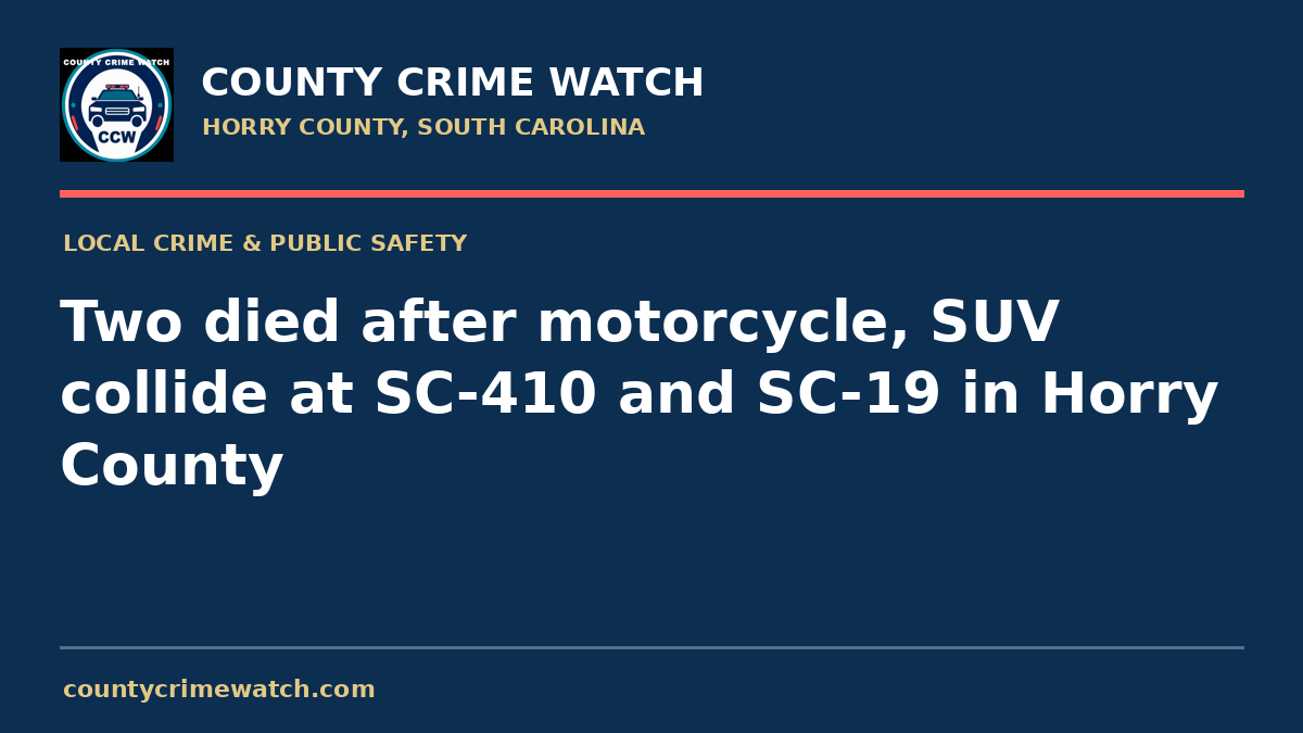 Two died after motorcycle, SUV collide at SC-410 and SC-19 in Horry County