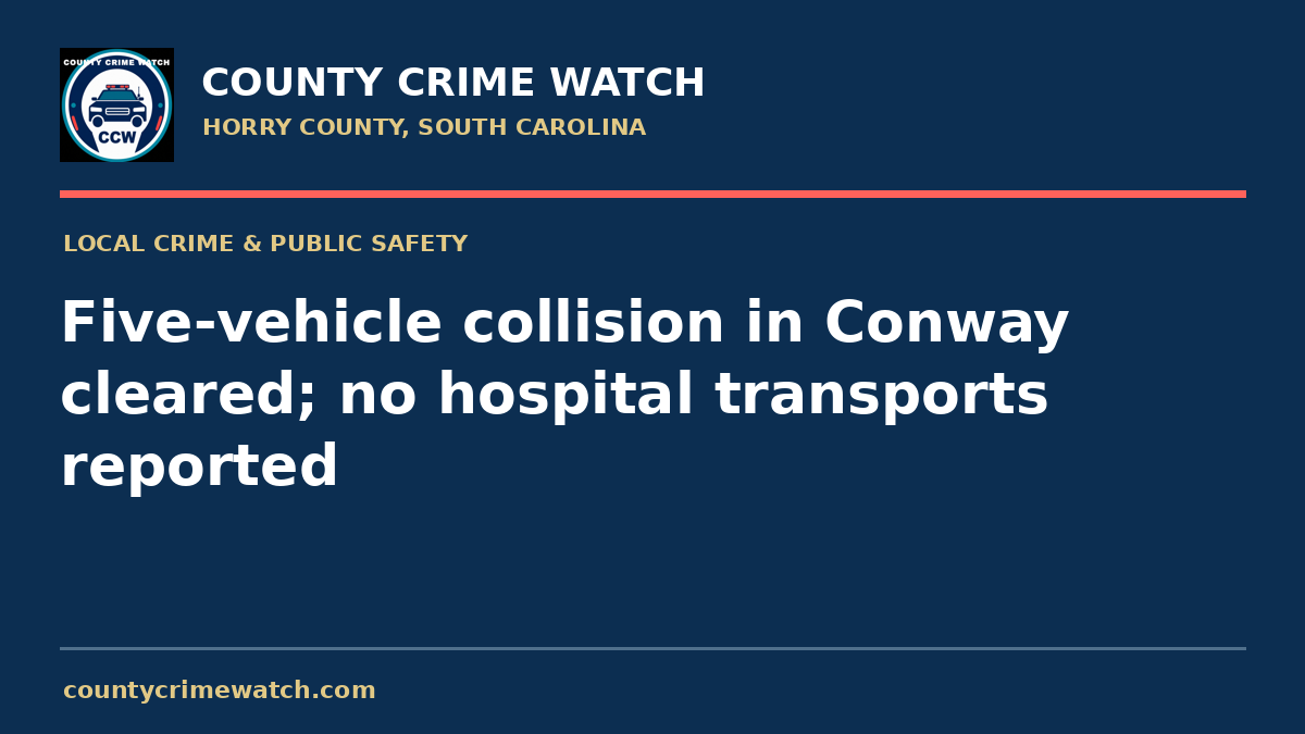 Five-vehicle collision in Conway cleared; no hospital transports reported