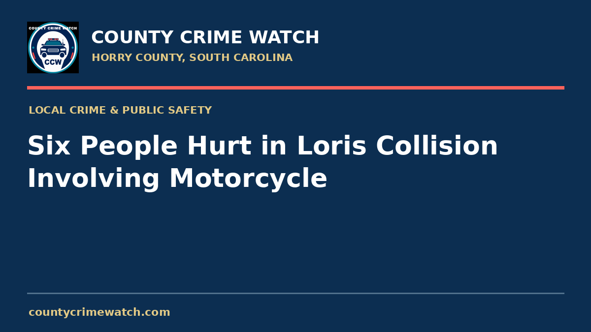 Six People Hurt in Loris Collision Involving Motorcycle