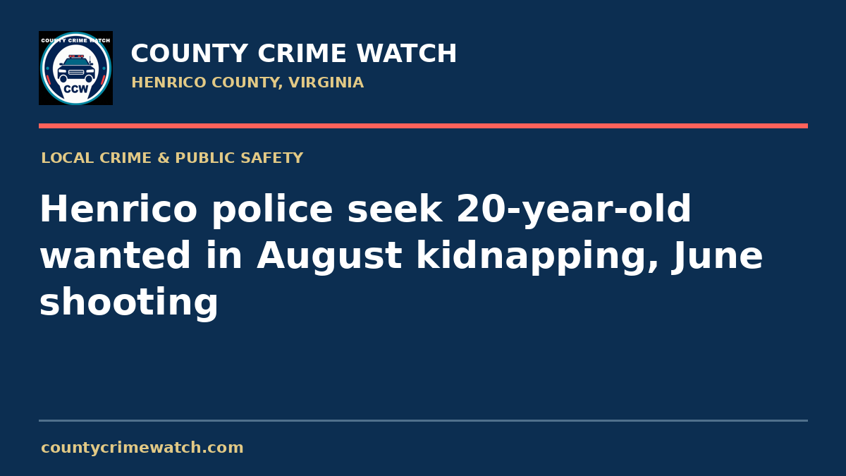 Henrico police seek 20-year-old wanted in August kidnapping, June shooting