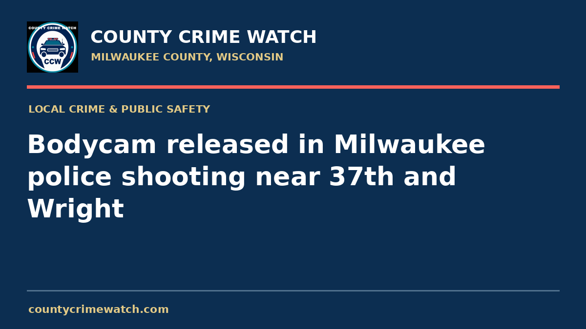 Bodycam released in Milwaukee police shooting near 37th and Wright