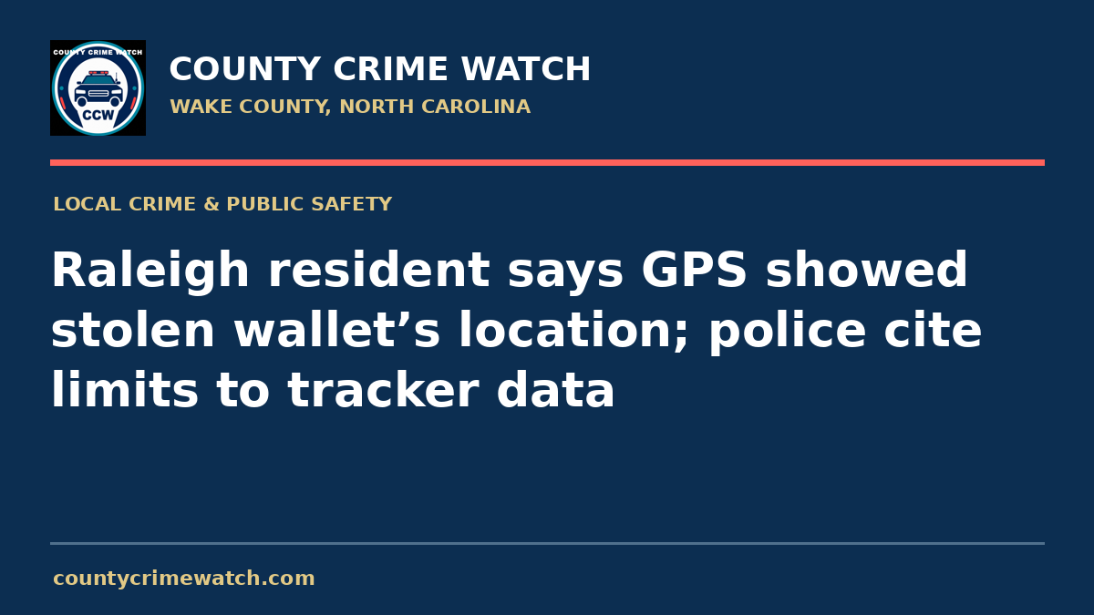 Raleigh resident says GPS showed stolen wallet’s location; police cite limits to tracker data
