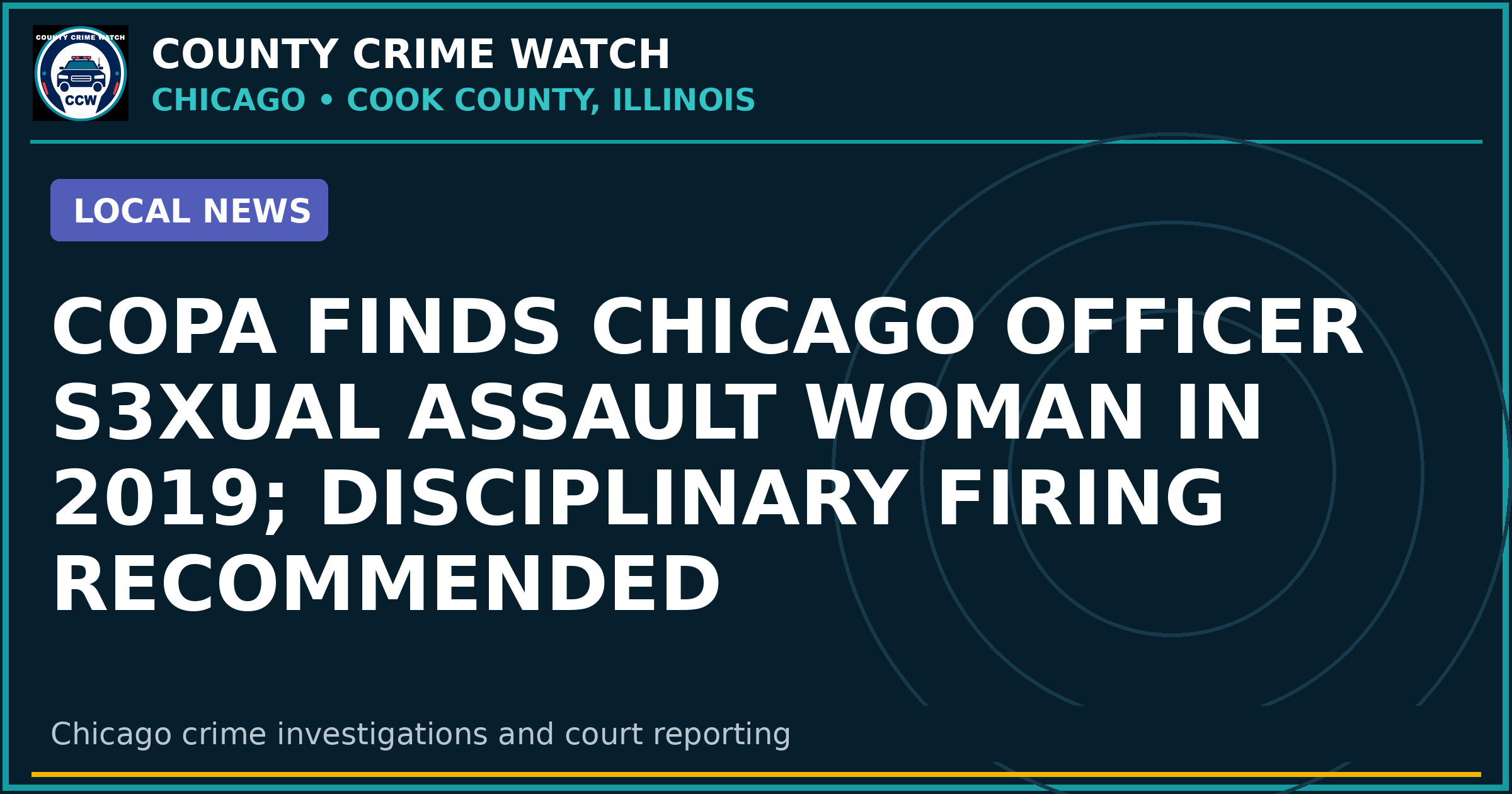 COPA finds Chicago officer sexually assaulted woman in 2019; disciplinary firing recommended