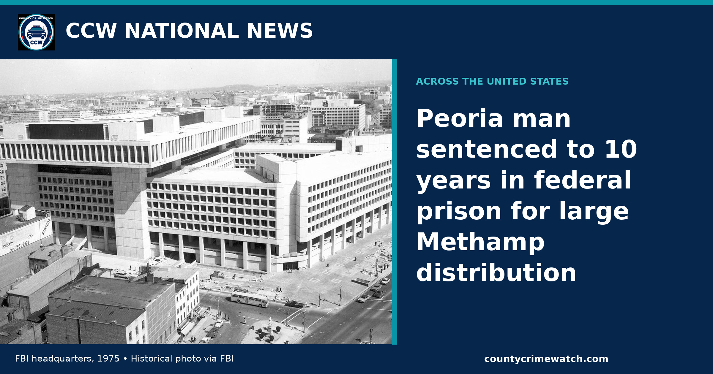 Peoria man sentenced to 10 years in federal prison for large Methamp distribution