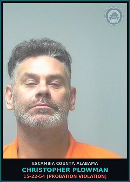 CCW arrest card for Christopher Plowman in Escambia County: 15-22-54 [Probation Violation]