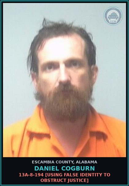 CCW arrest card for Daniel Cogburn in Escambia County: 13A-8-194 [Using False Identity to Obstruct Justice]