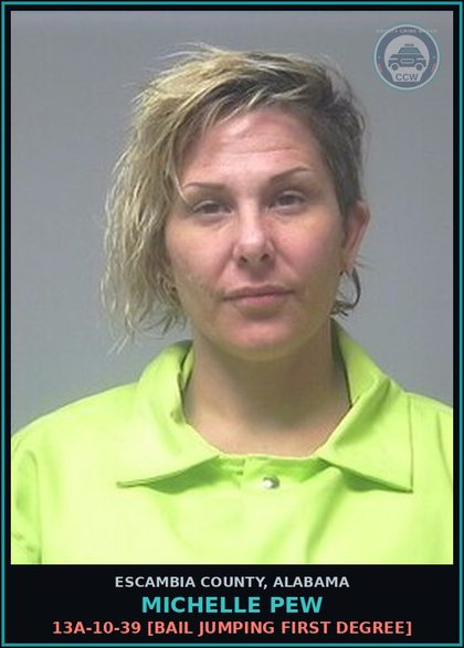 CCW arrest card for Michelle Pew in Escambia County: 13A-10-39 [Bail Jumping First Degree]