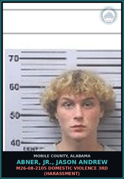 CCW arrest card for ABNER, JR., JASON ANDREW in Mobile County: M26-08-2105 DOMESTIC VIOLENCE 3RD (HARASSMENT)