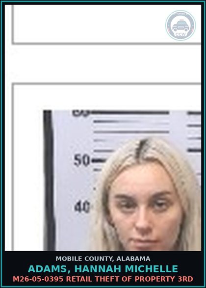 CCW arrest card for ADAMS, HANNAH MICHELLE in Mobile County: M26-05-0395 RETAIL THEFT OF PROPERTY 3RD