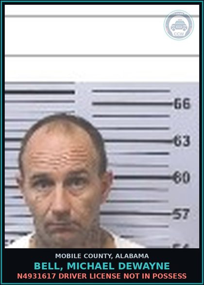 CCW arrest card for BELL, MICHAEL DEWAYNE in Mobile County: N4931617 DRIVER LICENSE NOT IN POSSESS