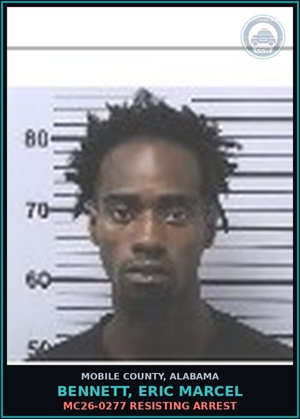 CCW arrest card for BENNETT, ERIC MARCEL in Mobile County: MC26-0277 RESISTING ARREST