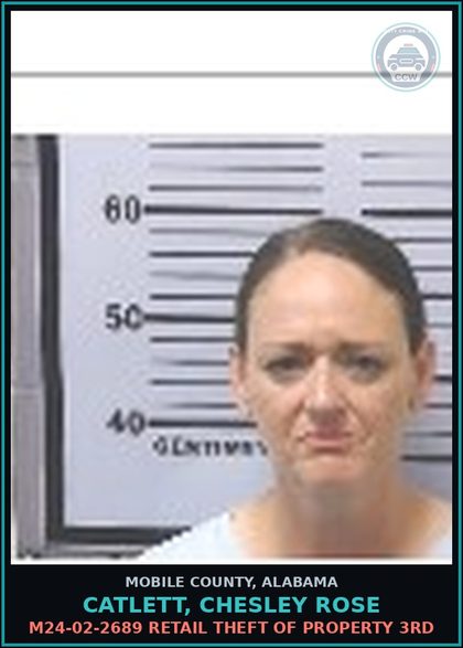 CCW arrest card for CATLETT, CHESLEY ROSE in Mobile County: M24-02-2689 RETAIL THEFT OF PROPERTY 3RD